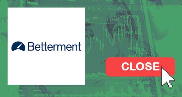 Betterment Close Account
