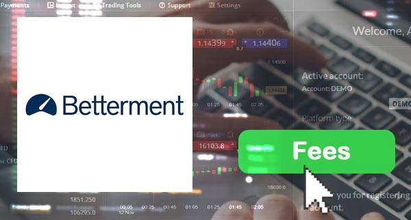Betterment fees
