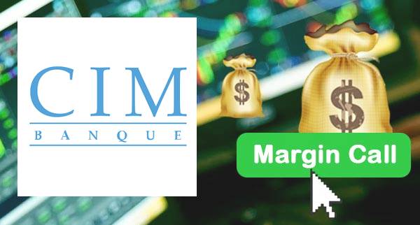 CIM Banque Margin Call