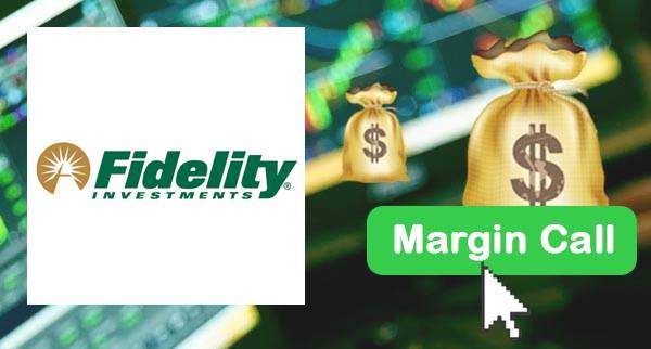 Fidelity Margin Call