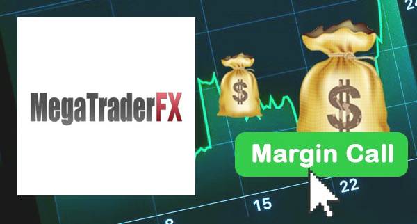 Mega Trader FX Margin Call