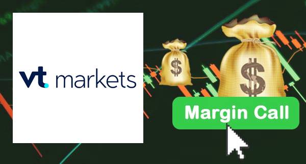 VT Markets Margin Call VT Markets Margin Call