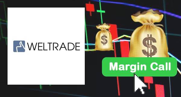 WELTRADE Margin Call WELTRADE Margin Call