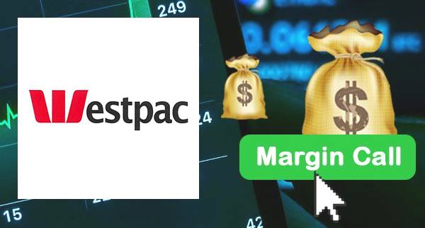 WestPac Margin Call