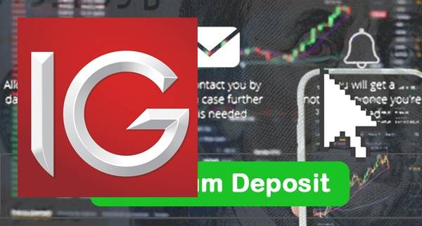 IG Min Deposit