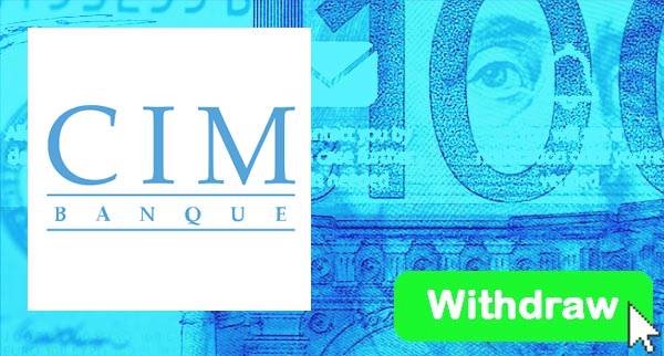 How To Withdraw From CIM Banque