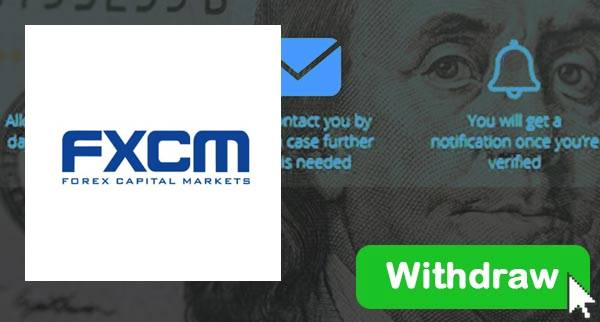 How To Withdraw From FXCM How To Withdraw From FXCM