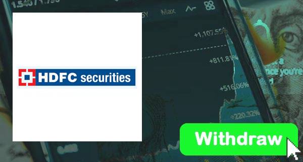 How To Withdraw From HDFC Securities