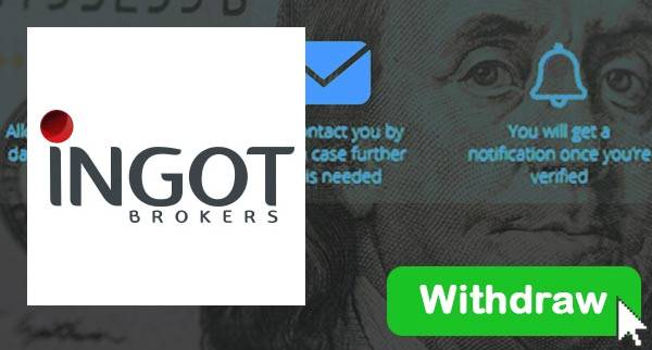 How To Withdraw From Ingot Brokers