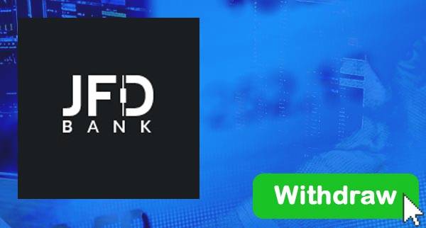 How To Withdraw From JFD Bank