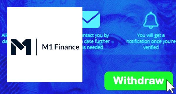 How To Withdraw From M1 Finance