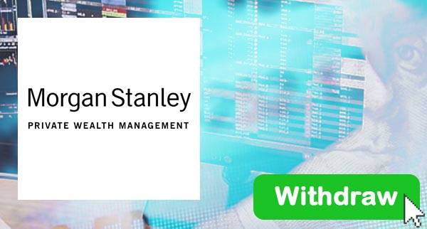 How To Withdraw From Morgan Stanley Wealth Management