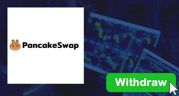 How To Withdraw From Pancakeswap
