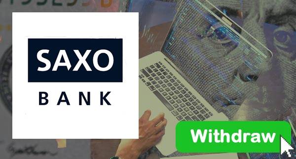 How To Withdraw From Saxo Bank