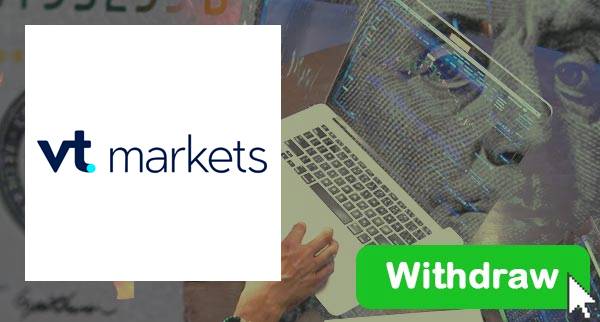 How To Withdraw From VT Markets How To Withdraw From VT Markets