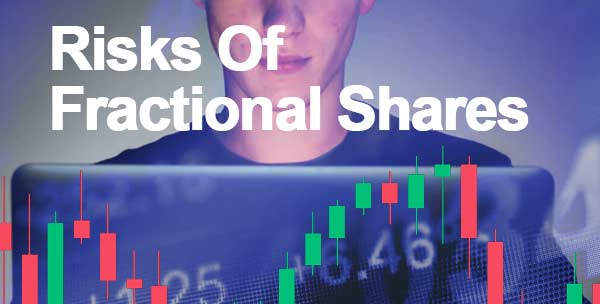 Risks Of Fractional Shares
